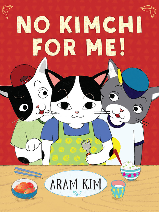 Title details for No Kimchi For Me! by Aram Kim - Available